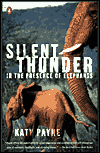 Silent Thunder: In the Presence of Elephants