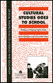 Cultural Studies Goes to School: Reading and Teaching Popular Media