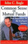 Common Sense on Mutual Funds: New Imperatives for the Intelligent Investor