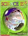 Science Is...: A source book of fascinating facts, projects and activities