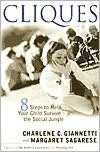 Cliques: Eight Steps to Help Your Child Survive the Social Jungle