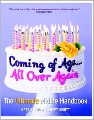 Coming of Age... All Over Again: The Ultimate Midlife Handbook