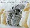 Simple Knits for Cherished Babies