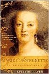 Marie Antoinette: The Last Queen of France
