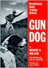 Gun Dog: Revolutionary Rapid Training Method