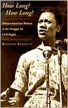 How Long? How Long?: African-American Women in the Struggle for Civil Rights