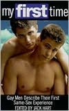 My First Time: Gay Men Describe Their First Same-Sex Experience