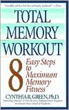 Total Memory Workout: 8 Easy Steps To Maximum Memory Fitness