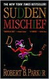 Sudden Mischief (Spenser Series #25)
