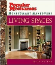 Living Spaces (Popular Mechanics MoneySmart Makeovers Series)