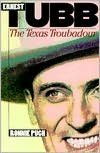 Ernest Tubb: The Texas Troubadour