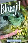 Bluegill Fly Fishing and Flies