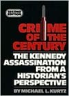 Crime of the Century: The Kennedy Assassination from a Historian's Perspective