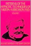 Patterns of Hypnotic Techniques of Milton H. Erickson, M. D.