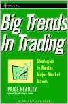 Big Trends in Trading: Strategies to Master Major Market Moves