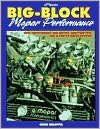 Big-Block Mopar Performance: Modifications for B/RB Series of Chrysler, Dodge and Plymouth Engines for Street and Racing Use