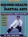 Qigong for Health and Martial Arts: Exercises and Meditation