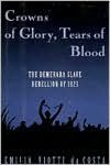 Crowns of Glory, Tears of Blood: The Demerara Slave Rebellion of 1823