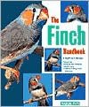 The Finch Handbook: Purchase, Care, Nutrition and Diseases, Plus a Description of More Than 50 Species