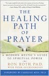 The Healing Path of Prayer: A Modern Mystic's Guide to Spiritual Power