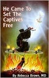 Electronics books free download pdf He Came to Set the Captives Free (English Edition) by Rebecca Brown PDF FB2 iBook
