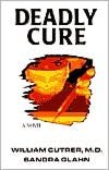 Deadly Cure: A Novel