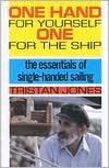 One Hand for Yourself, One for the Ship; The Essentials of Single-Handed Sailing