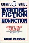 Complete Guide to Writing Fiction and Nonfiction, and Getting it Published