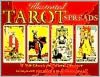 Illustrated Tarot Spreads: 78 New Layouts For Personal Discovery