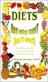 Diets and Why Most Don't Work: Personalizing Your Diet to Suit Your Blood Type and Your Body's Needs