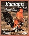 Bantam Chickens: Husbandry & Care, Diseases, & Breeding with a Special Chapter on Understanding Bantams
