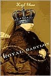 Royal Babylon: The Alarming History of European Royalty