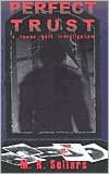 Perfect Trust: A Rowan Gant Investigation
