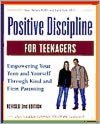 Positive Discipline for Teenagers: Empowering Your Teens and Yourself Through Kind and Firm Parenting