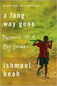 A Long Way Gone: Memoirs of a Boy Soldier