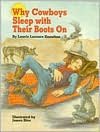 Why Cowboys Sleep With Their Boots On