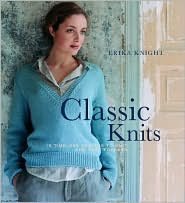 Classic Knits: 15 Timeless Designs to Knit and Keep Forever
