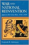 War and National Reinvention: Japan in the Great War, 1914-1919
