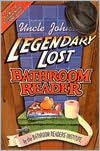 Uncle John's Legendary Lost Bathroom Readers: The Bathroom Reader's Institute