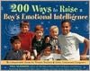 200 Ways to Raise a Boy's Emotional Intelligence: An Indispensable Guide for Parents, Teachers and Other Concerned Caregivers