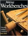 Making Workbenches: * Planning * Building * Outfitting