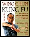 Ebook free download deutsch Wing Chun Kung Fu: Traditional Chinese King Fu for Self-Defense and Health by Ip Chun, Michael Tse, Chun 9780312187767  (English Edition)