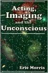 Acting, Imaging and the Unconscious