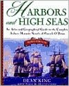 Harbors and High Seas: An Atlas and Georgraphical Guide to the Complete Aubrey-Maturin Novels of Patrick O'Brian, Third Edition