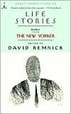 Life Stories: Profiles from the New Yorker
