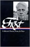 Robert Frost; Collected Poems, Prose, and Plays (Library of America)