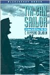 Tin Can Sailor: Life Aboard the USS Sterett, 1939-1945