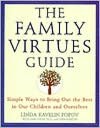 The Family Virtues Guide: Simple Ways to Bring Out the Best in Our Children and Ourselves