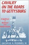 Cavalry of the Roads to Gettysburg: Kilpatrick at Hanover and Hunterstown