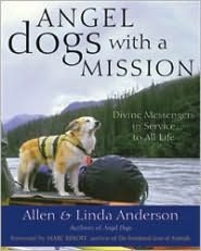Angel Dogs with a Mission: Divine Messengers in Service to All Life